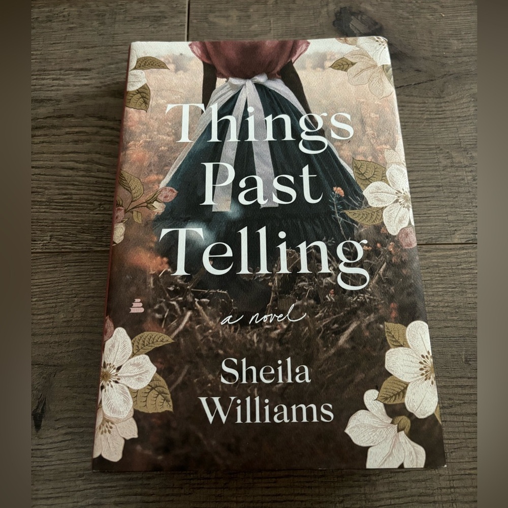 Things Past Telling: A Novel by Sheila J.  Williams